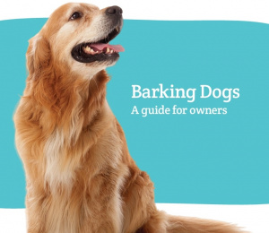 Barking Dogs - Guides for Owners and Neighbours